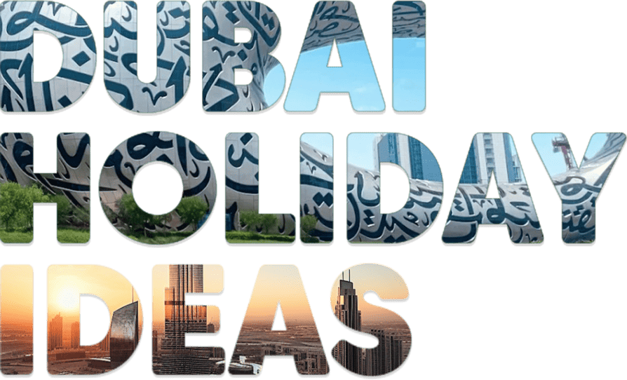 Dubai Holiday Ideas